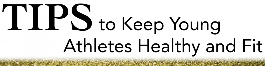 Tips to Keep Young Athletes Healthy and Fit